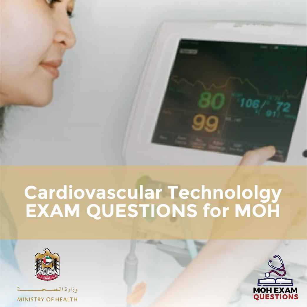 Cardiovascular Technology Exam Questions for MOH
