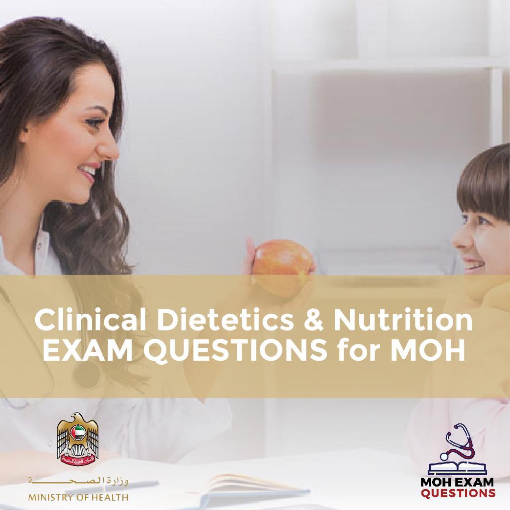 Clinical Dietetics & Nutrition Exam Questions for MOH