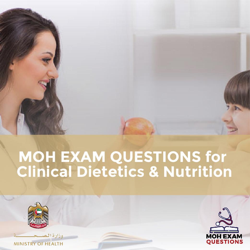 MOH Exam Questions for Clinical Dietetics & Nutrition DHA MCQs